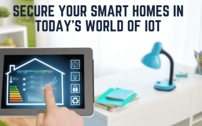 Secure Your Smart Homes In Today’s World Of IoT